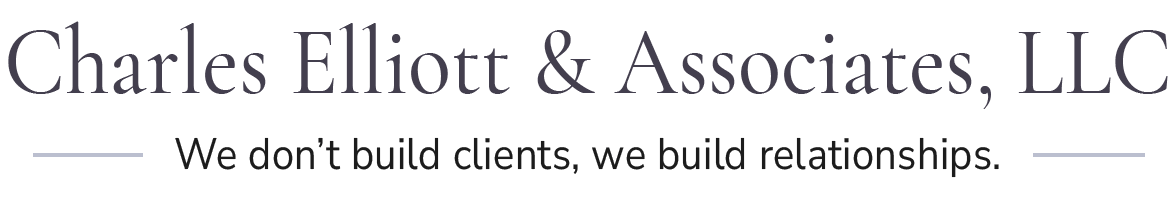 Charles Elliott & Associates, LLC We don't build clients, we build relationships